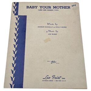 Baby Your Mother Like She Babied You Sheet Music Joe Burke Leo Feist 1927